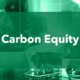 Investor Intentions: Carbon Equity ventures into infrastructure investing